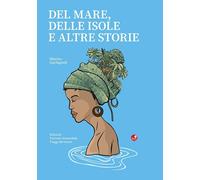 Libri Garfagnoli Marino - Del Mare, Delle Isole E Altre Storie