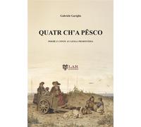 Libri Gariglio Gabriele - Quatr Ch'a Pesco. Poesie E Conte An Lenga Piemonteisa