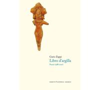 Libri Gario Zappi - Il libro d'argilla. Poesie (1988-2020) - 2021
