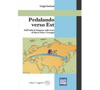 Libri Garioni Luigi - Pedalando Verso Est