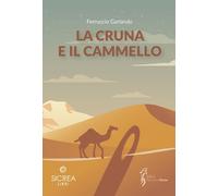 Libri Garlando Ferruccio - La Cruna E Il Cammello