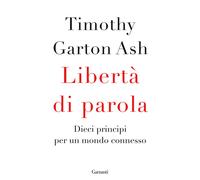 Libertà di parola. Dieci principi per un mondo connesso
