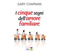 I cinque segni dell'amore familiare