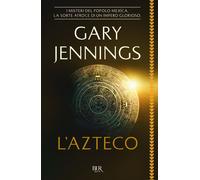 Libri Gary Jennings - L'azteco - 2017 (BUR Best BUR)