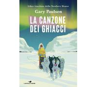 Libri Gary Paulsen - La Canzone Dei Ghiacci