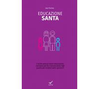 Libri Gary Thomas - Educazione Santa. E Se Dio Avesse Voluto L'educazione Non Ta