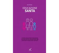 Libri Gary Thomas - Educazione Santa. E Se Dio Avesse Voluto L'educazione Non Ta
