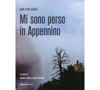 Libri Gasca Gian Luca - Mi Sono Perso In Appennino