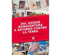 Libri Gaspa Pier Luigi - Dal Signor Bonaventura A Saturno Contro La Terra. Agli