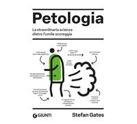 Libri Gates Stefan - Petologia. La Straordinaria Scienza Dietro L'umile Scoreggi