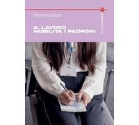 Libri Gatto Filomena - Il Lavoro Nobilita I Padroni