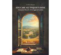 Libri Gaudioso Mercuri - Educare All'inquietudine. Giovanni Pascoli E Il Coraggi