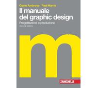 Libri Gavin Ambrose / Paul Harris - Il Manuale Del Graphic Design. Progettazione