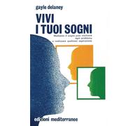 Libri Gayle Delaney - Vivi I Tuoi Sogni