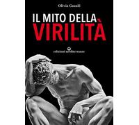 Libri GazalÃ© Olivia - Il Mito Della Virilita