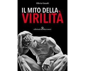 Libri GazalÃ© Olivia - Il Mito Della Virilita