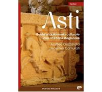 Libri Gazzarata Matteo / Camurati Massimo - Asti. Guida Al Patrimonio Culturale