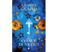 Libri Geard Amanda - La Chiave Di Vetro