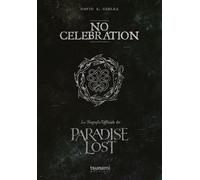 Libri Gehlke David E. - No Celebration. La Biografia Ufficiale Dei Paradise Lost