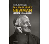 Libri Geissler Hermann - San John Henry Newman. Dottore Della Chiesa. Ediz. Ampl