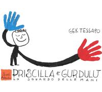 Priscilla e Gurdulù. Lo sguardo delle mani. Ediz. illustrata. Con DVD
