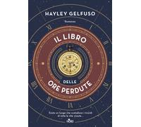 Libri Gelfuso Hayley - Il Libro Delle Ore Perdute