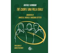Libri Geminiani Raffaele - Tre Cuori E Una Palla Ovale. Biografia Dei Fratelli M
