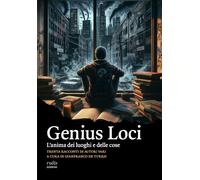 Libri Genius Loci. L'anima Dei Luoghi E Delle Cose