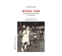 Libri Gennaro Gaudino - Roma 1960. Il Passaggio Della Fiaccola Olimpica Nei Camp