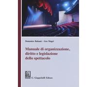 Manuale di organizzazione, diritto e legislazione dello spettacolo