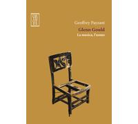 Glenn Gould. La musica, l'uomo