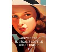 Libri Georg Miriam - Il Legame Sottile Che Ci Unisce