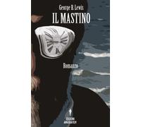 Libri George B. Lewis - Il mastino - 2018