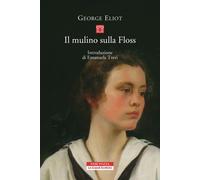 Libri George Eliot - Il mulino sulla Floss - 2019