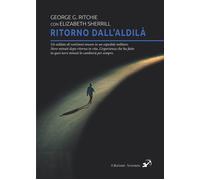 Ritorno dall'aldilà - George G. Ritchie e Elisabeth Sherril - 202