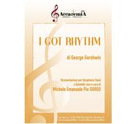 Libri George Gershwin - I Got Rhythm. Strumentazione Per Symphonic Band E Quinte