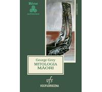 Libri George Grey - Mitologia Maori