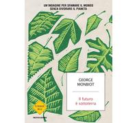 Il futuro è sottoterra. Un'indagine per sfamare il mondo senza divorare il pianeta