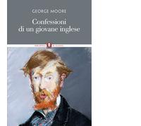 Libri George Moore - Confessioni di un giovane inglese - 2018