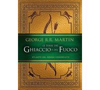 Libri George R. R. Martin / Roberts Jonathan - Le Terre Del Ghiaccio E Del Fuoco