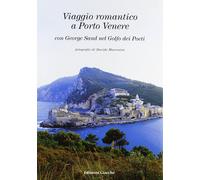 Libri George Sand - Viaggio Romantico A Porto Venere Con George Sand Nel Golfo D