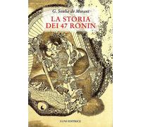Libri George Soulié de Morant - La storia dei 47 Ronin - 2013