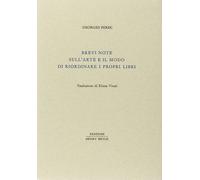 Libri Georges Perec - Brevi Note Sull'arte E Il Modo Di Riordinare I Propri Libr