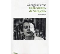 Libri Georges Perec - L'attentato di Sarajevo - 2019 (Narrativa)
