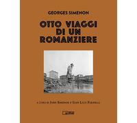 Libri Georges Simenon. Otto Viaggi Di Un Romanziere. Ediz. Illustrata