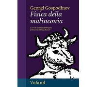 Libri Georgi Gospodinov - Fisica Della Malinconia