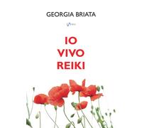 Libri Georgia Briata - Io vivo Reiki - 2018