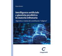 Libri Geraci Rosa - Intelligenza Artificiale E Giustizia Predittiva In Materia T