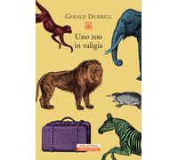 Libri Gerald Durrell - Uno zoo in valigia - 2019 (Biblioteca)