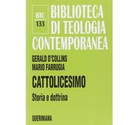 Libri Gerald O'Collins - Cattolicesimo. Storia e dottrina - 2006